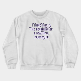 A Beautiful Friendship Crewneck Sweatshirt